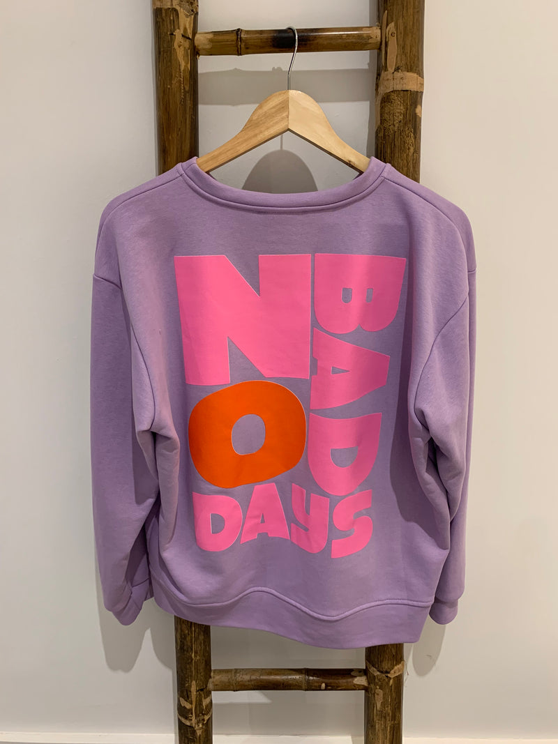 NO BAD DAYS SWEATSHIRT