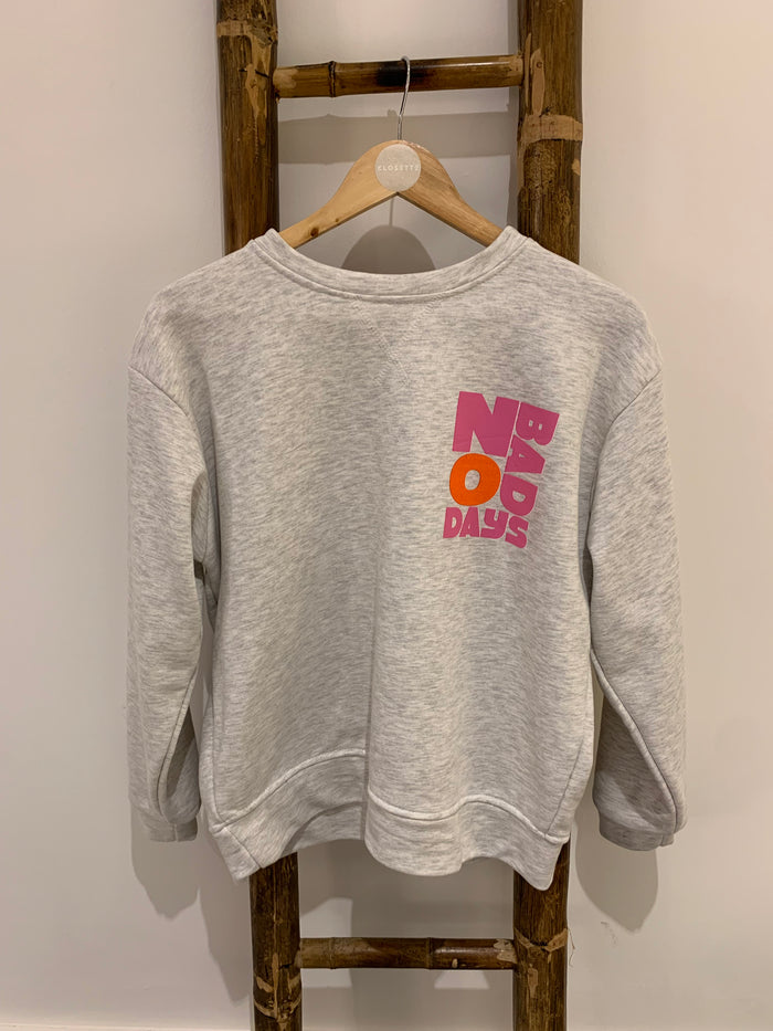 NO BAD DAYS SWEATSHIRT